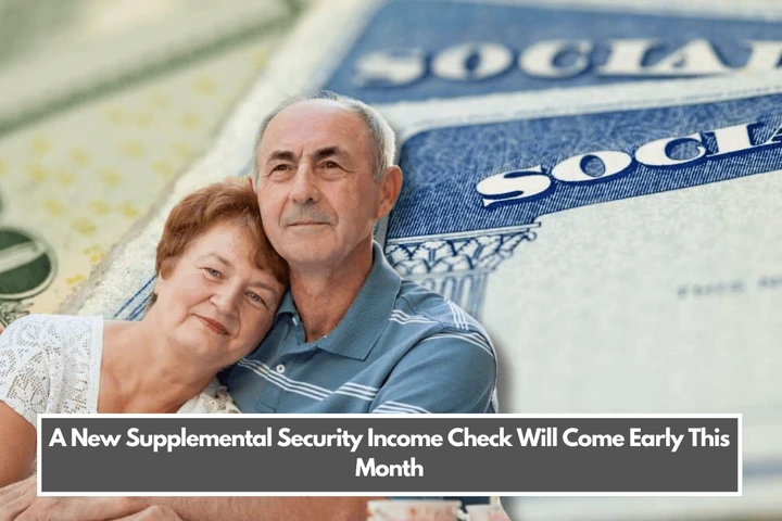 A New Supplemental Security Income Check Will Come Early This Month