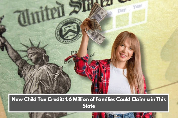 New Child Tax Credit 1.6 Million of Families Could Claim a in This State