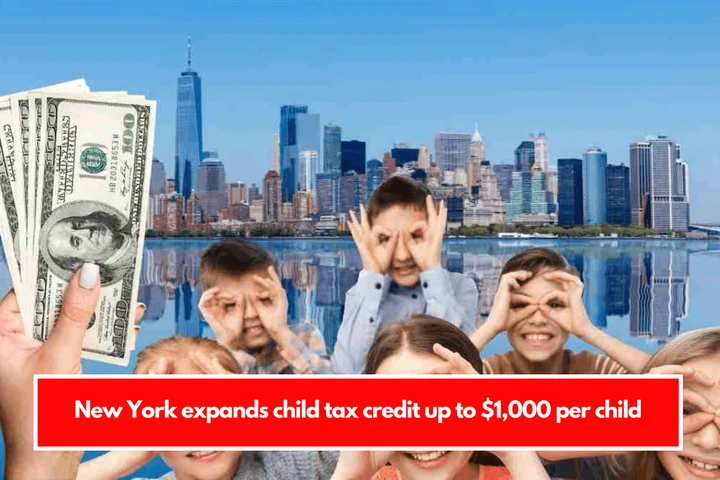 New York expands child tax credit up to $1,000 per child